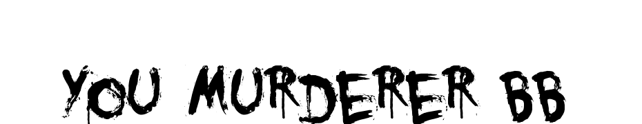 You Murderer BB Schrift Herunterladen Kostenlos