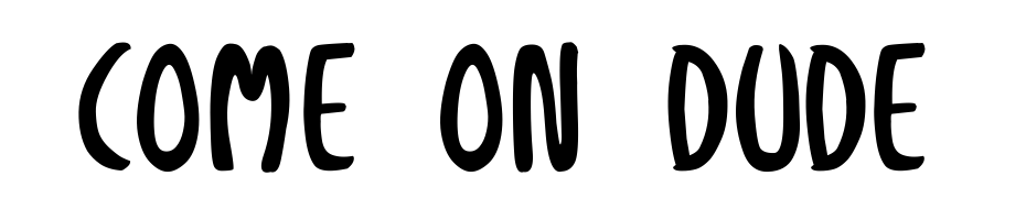 Come On Dude Font Download Free
