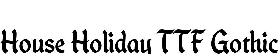House Holiday TTF Gothic Yazı tipi ücretsiz indir