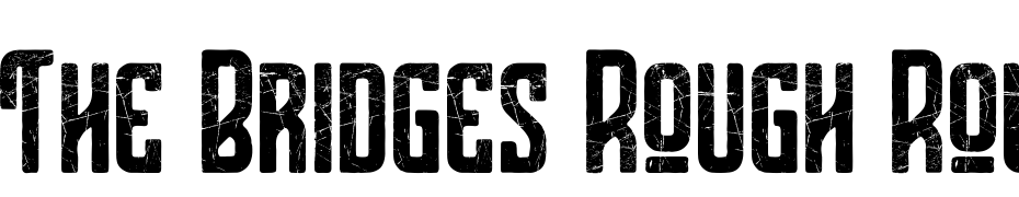The Bridges Rough Rough Font Download Free