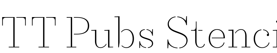 TT Pubs Stencil Extra Light Font Download Free