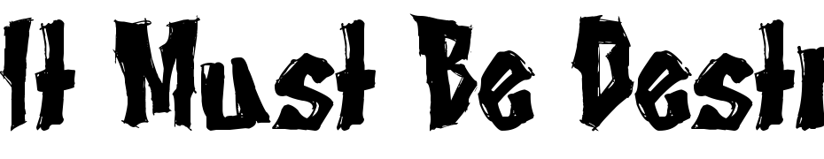 It Must Be Destroyed Font Download Free