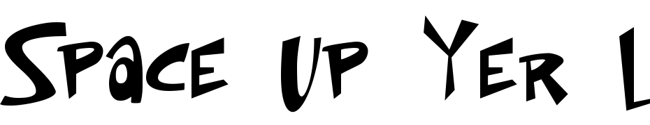 Space Up Yer Life Yazı tipi ücretsiz indir